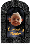 CURIOSITY REALM ~ all sorts, from funny to the down right strange... plus quizzes!